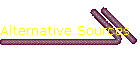 Alternative Sources