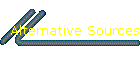 Alternative Sources